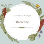 Marketing with Dr. Michael A. Wright