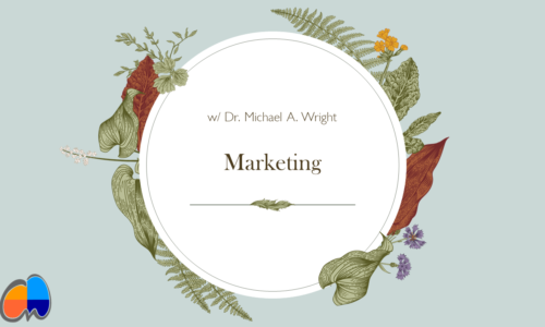 Marketing with Dr. Michael A. Wright